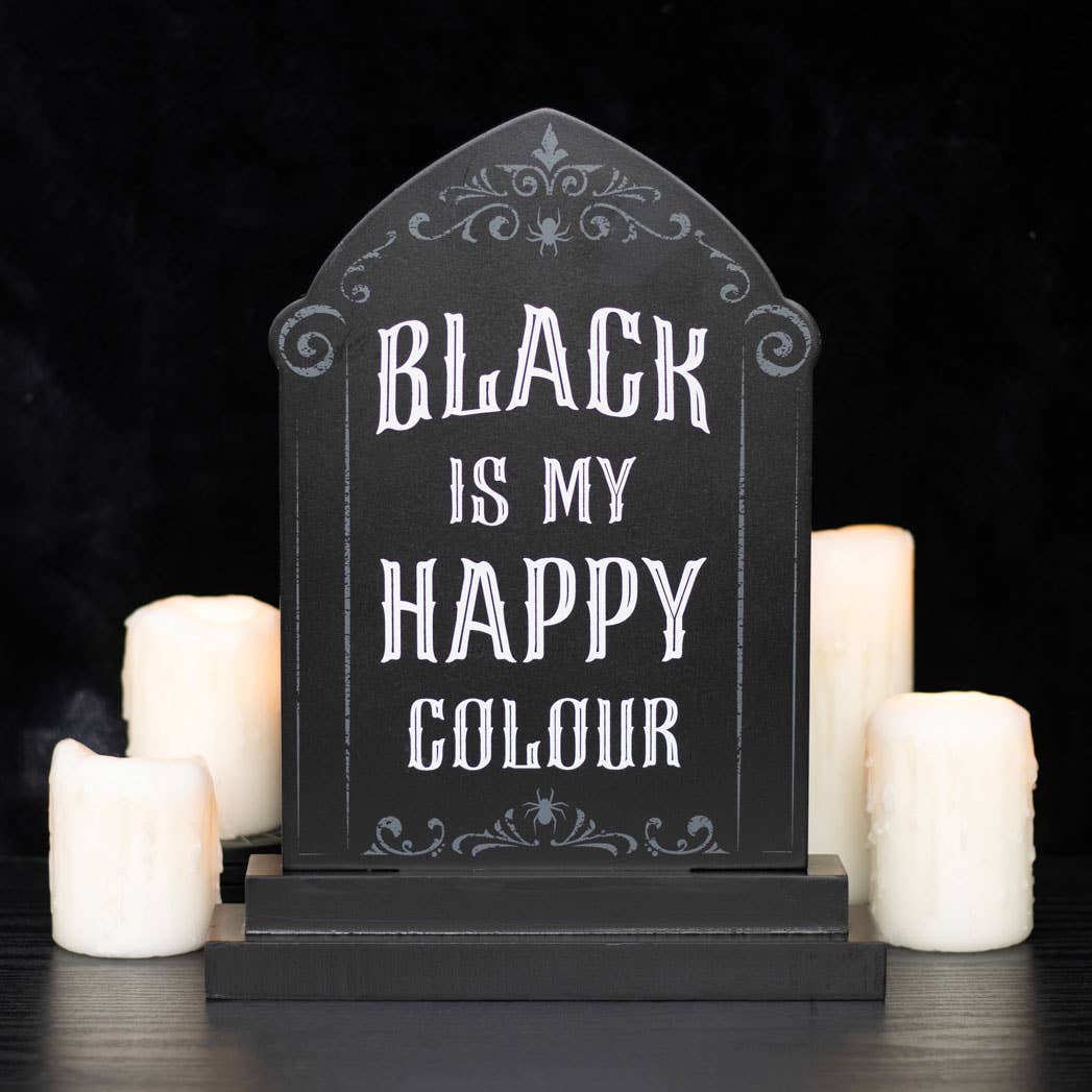 Gothic Black is My Happy Colour Standing Halloween Tombstone Sign