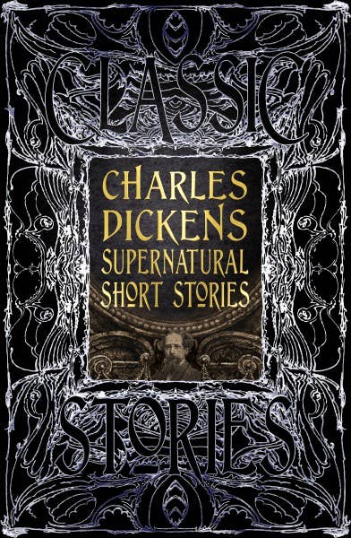 Charles Dickens Supernatural Short Stories (Gothic Fantasy)