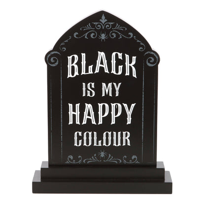 Gothic Black is My Happy Colour Standing Halloween Tombstone Sign